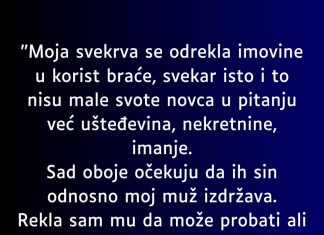 “Moja svekrva se odrekla imovine u korist braće…”