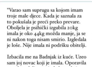 “Varao sam suprugu sa kojom imam troje djece a ona je pokusavala preci preko toga pa se razbolila…”