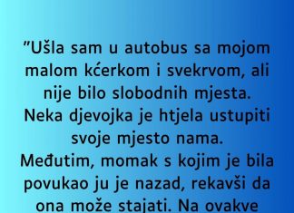 “Ušla sam u autobus sa mojom malom kćerkom i svekrvom…”