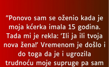 “Odlučio sam se opet oženiti kada mi je kćerka napunila 15 godina a ona je rekla: “Ili ona ili ja…”