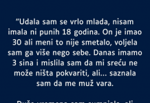 “Sa samo 18 godina udala sam se, on je duplo stariji a to mi nije smetalo tada…”