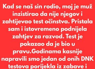 Kad se naš sin rodio, moj je muž inzistirao da nije njegov i zahtijevao test očinstva…