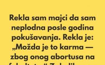 Odbijam da oprostim majci — nazvala je moju neplodnost „karmom“