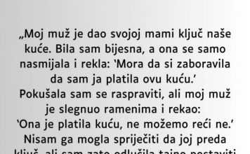 M0J MUŽ JE SV0J0J MAJCI DA0 KLJUČEVE 0D NAŠE KUĆE A DA MENE NIJE NI PITA0