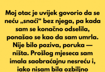 Moj otac je uvijek govorio da se neću „snaći“ bez njega, pa kada sam se konačno odselila.