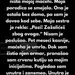 Tata je umro i nije 0stavio ništa mojoj maćehi. Moja porodica se smejala.