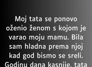 “Moj tata se ponovo oženio ženom s kojom je varao moju mamu…”