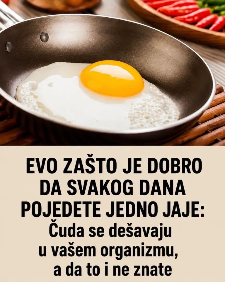 EVO ZAŠTO JE DOBRO DA SVAKOG DANA POJEDETE JEDNO JAJE: Čuda se dešavaju u vašem organizmu, a da to i ne znate - featured image EVO ZAŠTO JE DOBRO DA SVAKOG DANA POJEDETE JEDNO JAJE: Čuda se dešavaju u vašem organizmu, a da to i ne znate - featured image