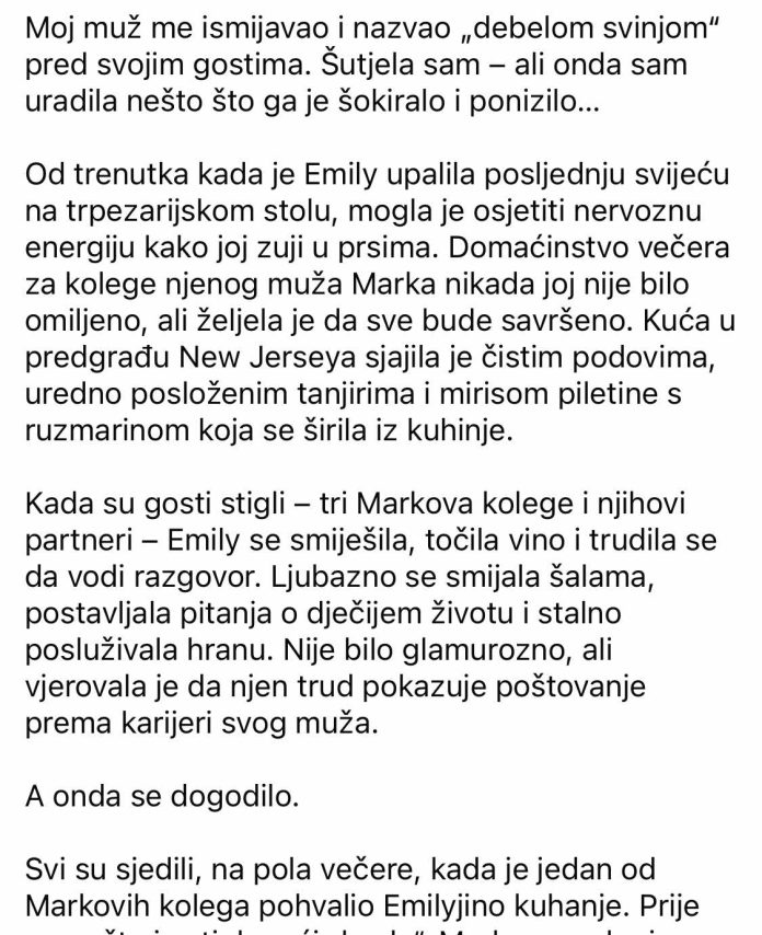Moj muž me ismijavao i nazvao „debelom svinjom“ pred svojim gostima. Šutjela sam – ali onda sam uradila nešto što ga je šokiralo i ponizilo… - featured image Moj muž me ismijavao i nazvao „debelom svinjom“ pred svojim gostima. Šutjela sam – ali onda sam uradila nešto što ga je šokiralo i ponizilo… - featured image