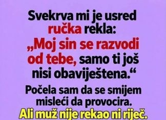 Svekrva mi je usred ručka rekla da se njen sin razvodi od mene